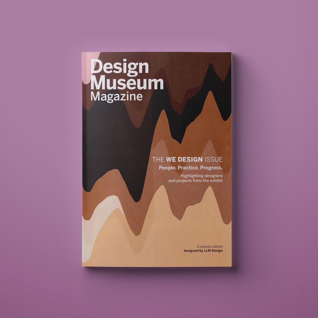 Design Museum Magazine: We Design: People. Practice. Progress. Special Issue